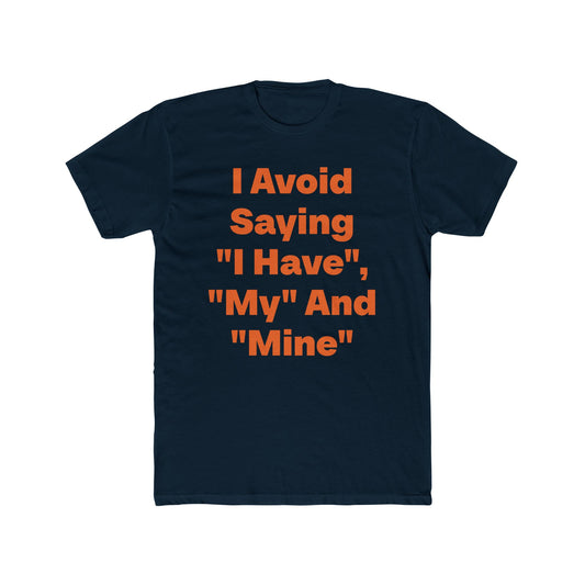 I Avoid Saying I Have My And Mine graphic tee on Midnight Navy shirt — Tellin You That's Me