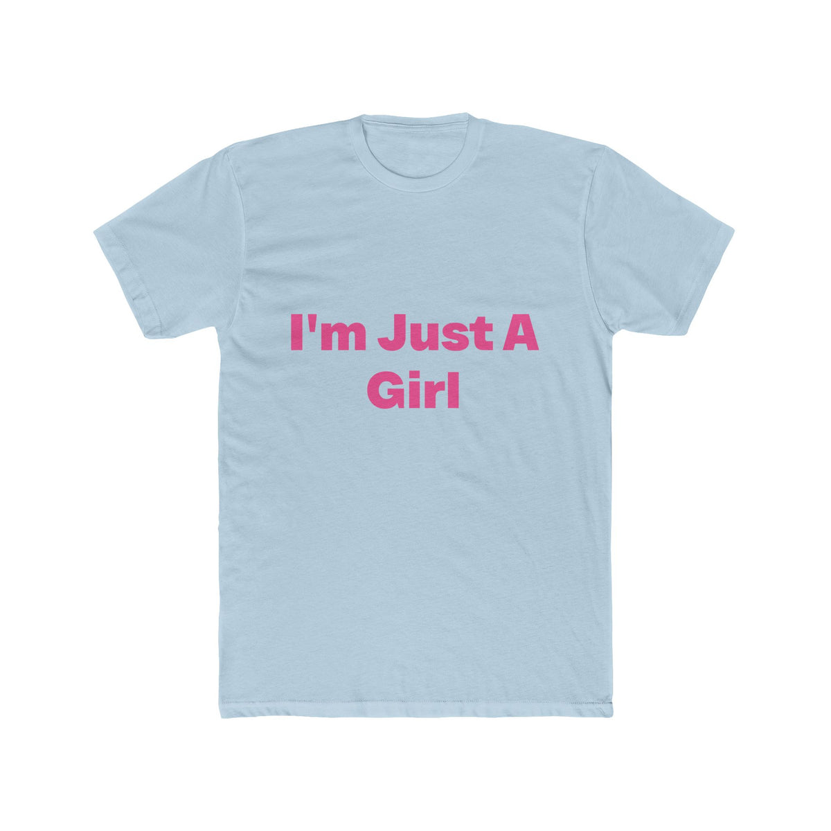 I'm Just A Girl graphic tee on Light Blue shirt — Tellin You That's Me