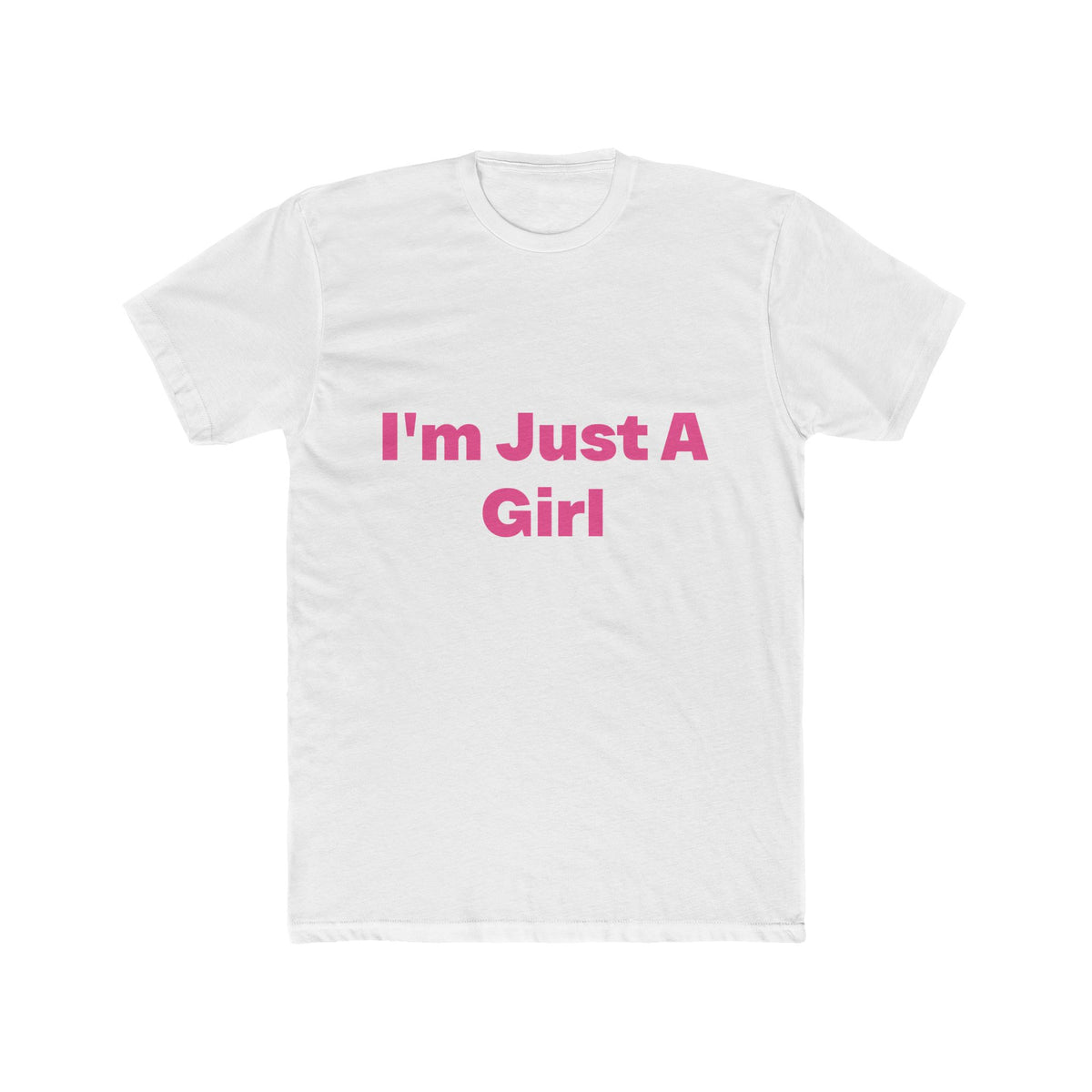 I'm Just A Girl graphic tee on white shirt — Tellin You That's Me