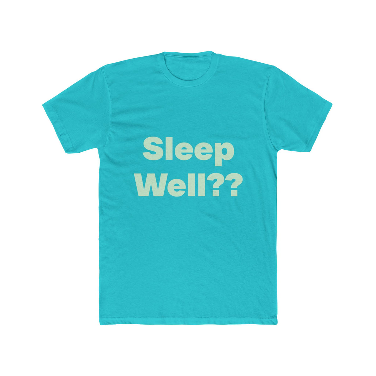 Sleep Well graphic tee on Tahiti Blue shirt — Tellin You That's Me