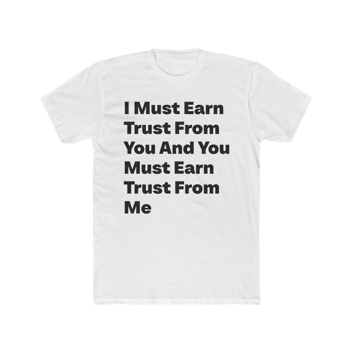 Trust Must Be Earned Both Ways graphic tee on white shirt — Tellin You That's Me