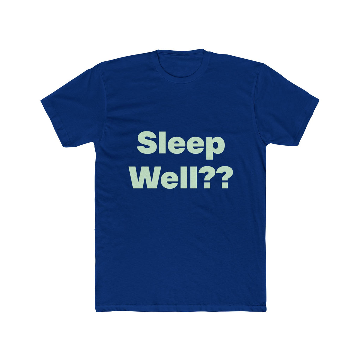 Sleep Well graphic tee on Royal Blue shirt — Tellin You That's Me