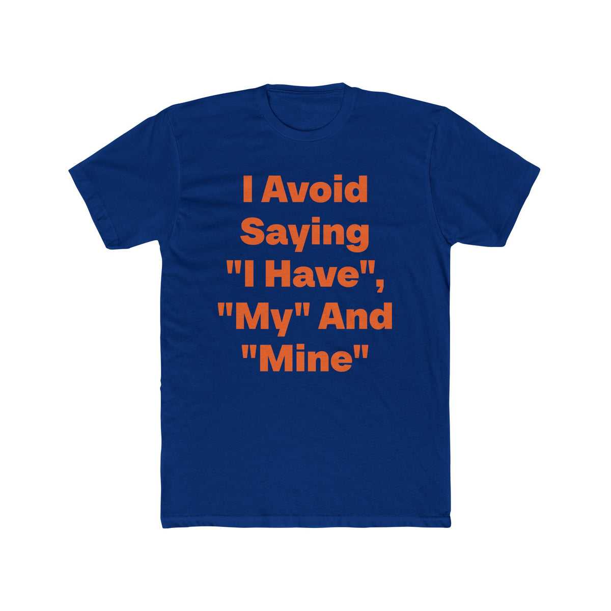 I Avoid Saying I Have My And Mine graphic tee on Royal Blue shirt — Tellin You That's Me
