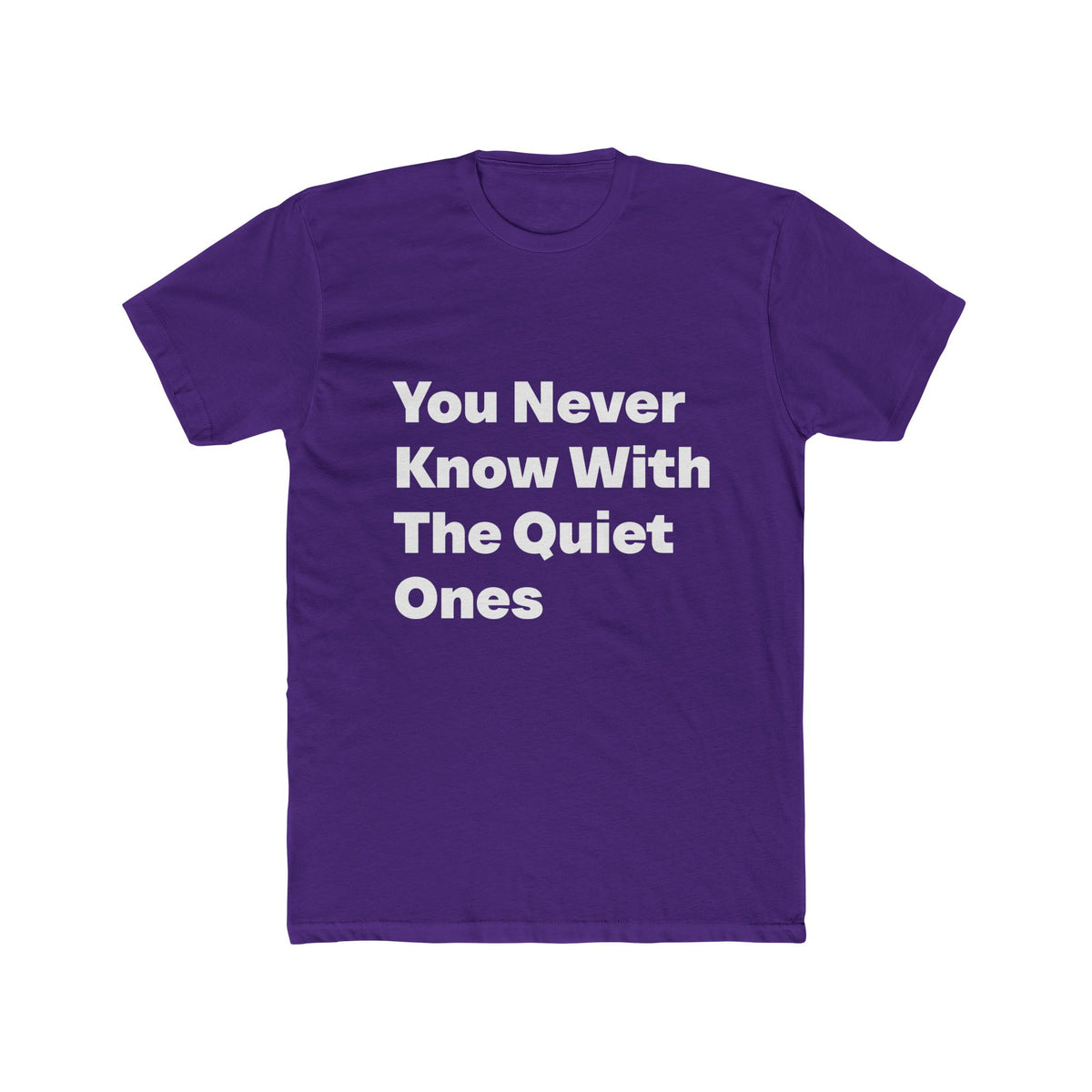 You Never Know With The Quiet Ones graphic tee on Purple shirt — Tellin You That's Me
