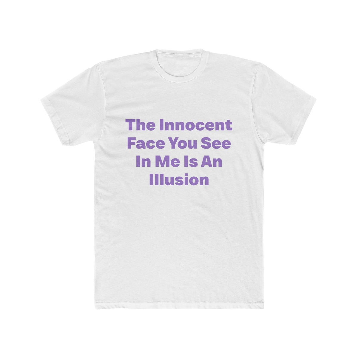 The Innocent Face Is An Illusion graphic tee on white shirt — Tellin You That's Me